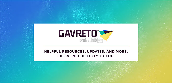 Welcome to GAVRETO™ (pralsetinib)
