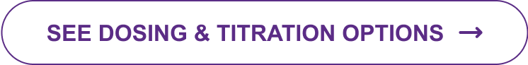 See dosing and titration options