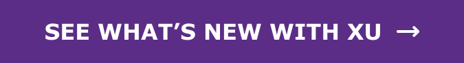 SEE WHAT’S NEW WITH XU