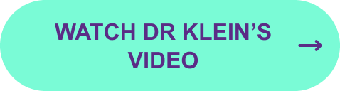 Watch Dr Klein’S video