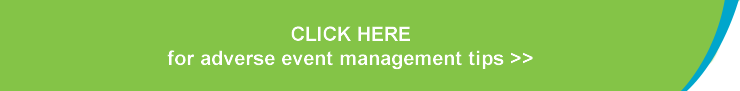 CLICK HERE for adverse event management tips