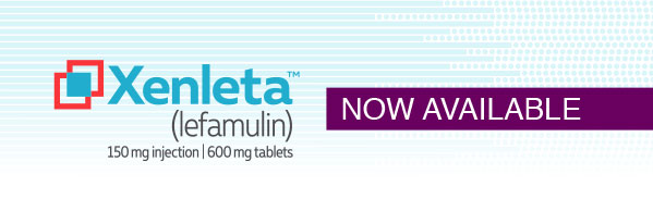 XENLETA™ (lefamulin) 150mg injection | 600mg tablets NOW AVAILABLE